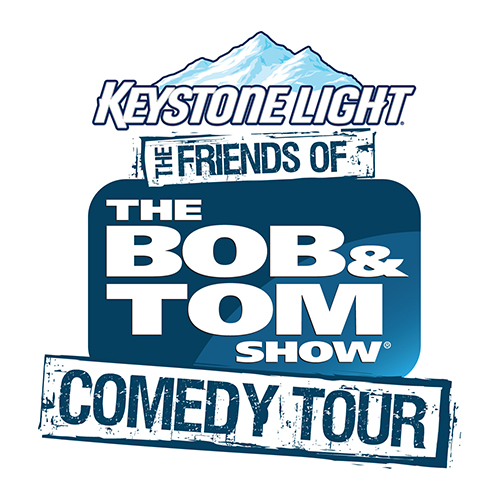 The Keystone Light Friends of The Bob & Tom Show Comedy Tour